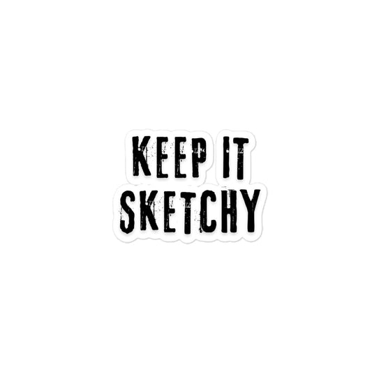 "Keep it Sketchy" Bubble-free stickers