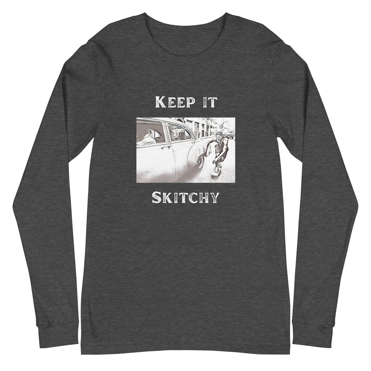 'Keep it Skitchy' Long Sleeve Tee