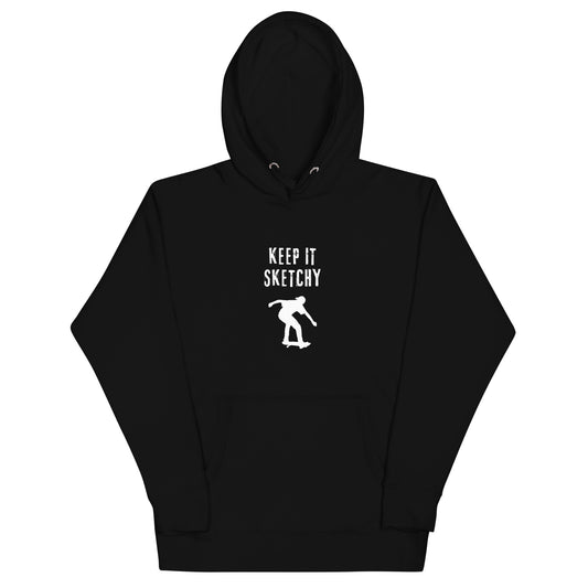 'Keep it Sketchy' skateboarder Hoodie