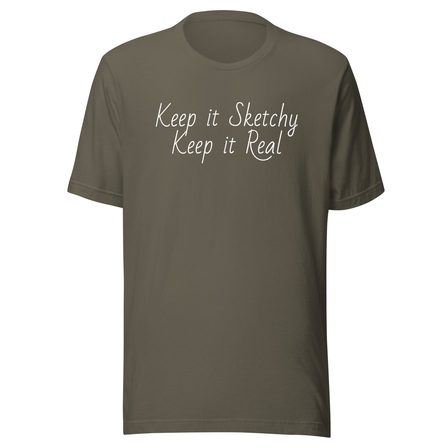 Keep it Sketchy, Keep it Real Unisex t-shirt