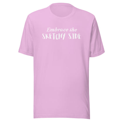 Embrace the Sketchy Side Unisex t-shirt